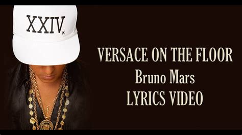 bruno mars versace on the floor lyrics.